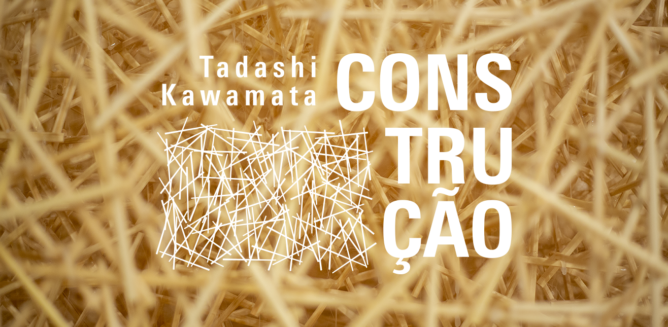 CONSTRUÇÃO TADASHI KAWAMATA